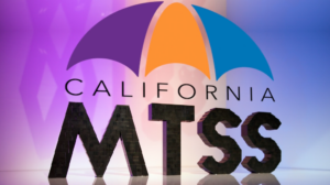 WATCH: What is California MTSS?