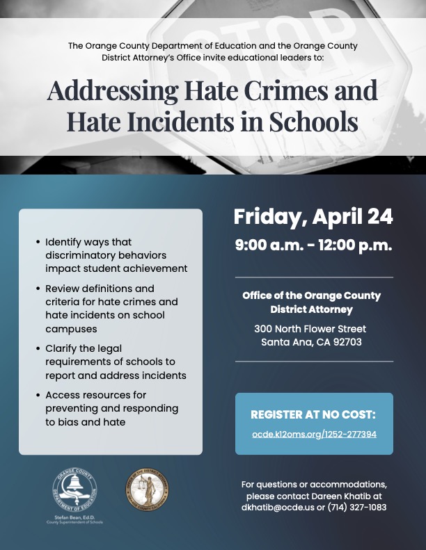 Flyer promoting an OCDE and Orange County District Attorney’s Office session titled “Addressing Hate Crimes and Hate Incidents in Schools,” scheduled for Friday, April 24 in Santa Ana, with details on topics, location and registration.